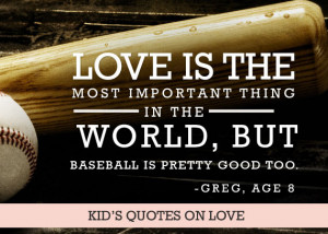 Love Is The Most Important Thing In The World , But Baseball Pretty ...