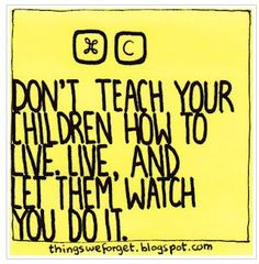 Teach Your Children.