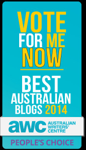Vote for me in the Best Australian Blog 2014 Comp Just click on this