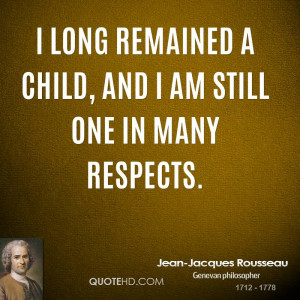 jean-jacques-rousseau-jean-jacques-rousseau-i-long-remained-a-child ...