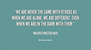 quote-Maurice-Maeterlinck-we-are-never-the-same-with-others-24984.png