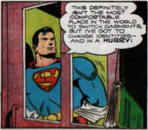 In the Golden Age of comic books Clark Kent didn't use a phone booth ...