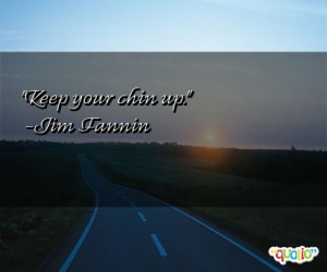 Keep Your Chin Up Quotes