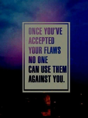 Accept your flaws