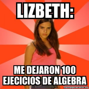 lizbeth: me dejaron 100 ejecicios de algebra