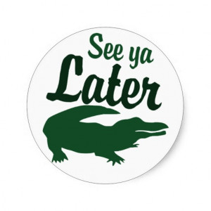 See ya later alligator round stickers