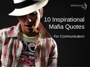 10 Inspirational Mafia Quotes - for Communicators