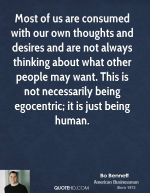 Most of us are consumed with our own thoughts and desires and are not ...