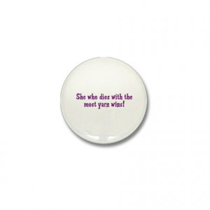Crafts Gifts > Crafts Buttons > Funny Yarn Quote Mini Button