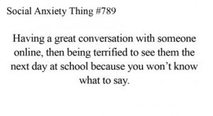 anxiety, awkward, online, quotes, school, social, teen, text