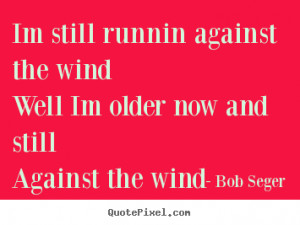 Bob Seger Quotes, Songs Lyrics, Barbara Boards, Bands Musicians, Bob ...