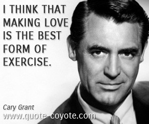 Exercise quotes - I think that making love is the best form of ...