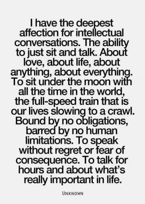 have the deepest affection for intellectual conversations!
