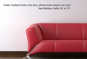 Celtic FC Paul McStay Fans Quote Wall Sticker