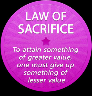 Today I want to talk to you about the law of sacrifice. The law is ...
