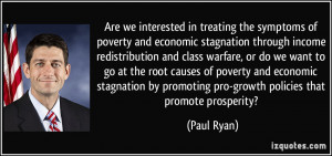 ... by promoting pro-growth policies that promote prosperity? - Paul Ryan
