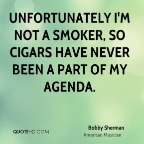 bobby-sherman-bobby-sherman-unfortunately-im-not-a-smoker-so-cigars ...