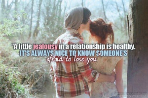 jealousy in a relationship is healthy... i just hate the feeling of ...
