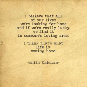 ... home and if we're really lucky, we find it in someone's loving arms