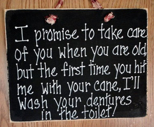 ... wood sign about aging, cane and dentures. kpdreams on Etsy, $9.50