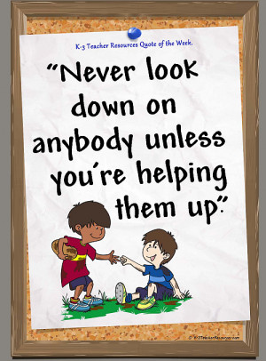tags never look down on anybody childrens quotes quotes for