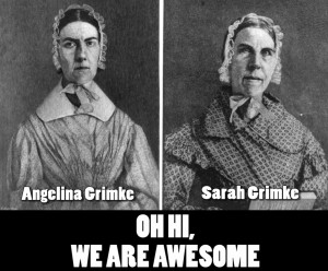 South Carolina BAMFs* - Sarah and Angelina Grimke