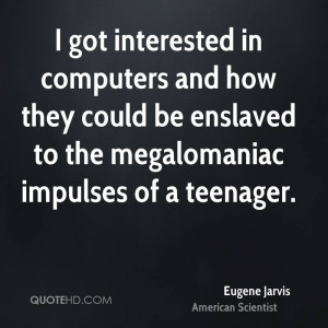 ... how they could be enslaved to the megalomaniac impulses of a teenager