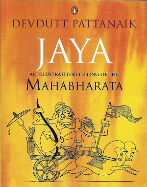 Devdutt Pattanaik: Jaya, Penguin, 350 pages, Rs. 499/-.