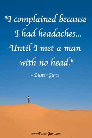 complained because I had headaches...