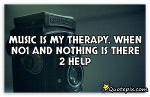 Music Is My Therapy Quote