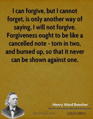 henry-ward-beecher-forgiveness-quotes-i-can-forgive-but-i-cannot.jpg