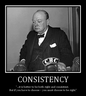 it is better to be both right and consistent. But if you have to ...