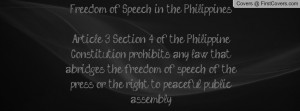 Freedom of Speech in the PhilippinesArticle 3, Section 4 of the ...