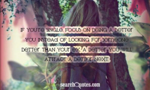 focus on being a better you instead of looking for someone better than ...