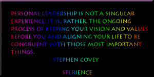 ... life to be congruent with those most important things. -Stephen Covey