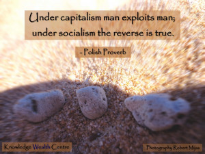 Quote: Under capitalism and socialism …