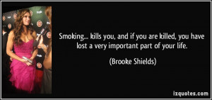 ... , you have lost a very important part of your life. - Brooke Shields