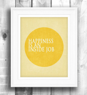 Happiness is an inside job