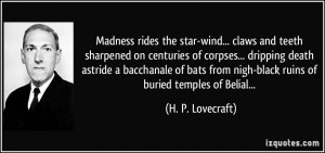 Madness rides the star-wind... claws and teeth sharpened on centuries ...