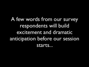 few words from our survey respondents will build excitement and ...