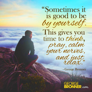... it is Good - GeorgeBronner.com | Notes, Quotes, Comments & Ideas