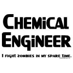 Funny Chemical Engineering Quotes Chemical engineer zombie
