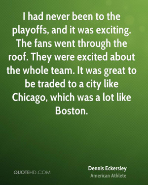 had never been to the playoffs, and it was exciting. The fans went ...