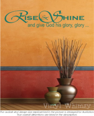 Vinyl Wall Art - Quote - Rise And Shine And Give God His Glory, Glory ...