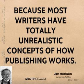 Because most writers have totally unrealistic concepts of how ...