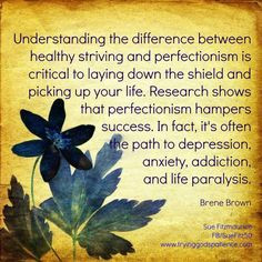 Understanding perfectionism ~Brene Brown~