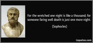 For the wretched one night is like a thousand; for someone faring well ...