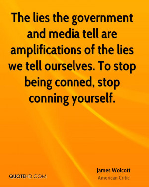The lies the government and media tell are amplifications of the lies ...