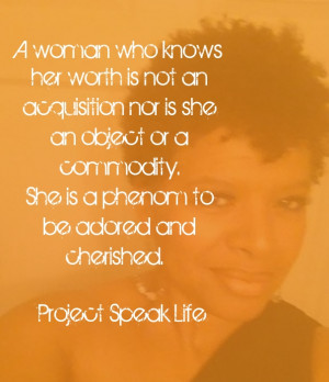 woman who knows her worth is not an acquisition nor is she an object ...