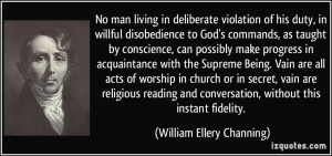 No man living in deliberate violation of his duty, in willful ...